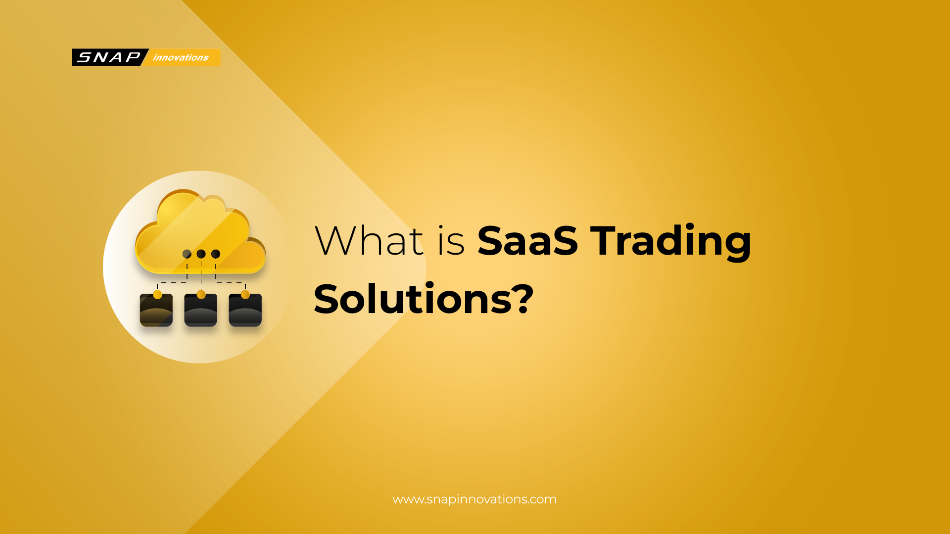 What is SaaS Trading Solutions? The Future of Trading Snap Innovations