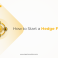 How to Start a Hedge Fund A Comprehensive Guide-01
