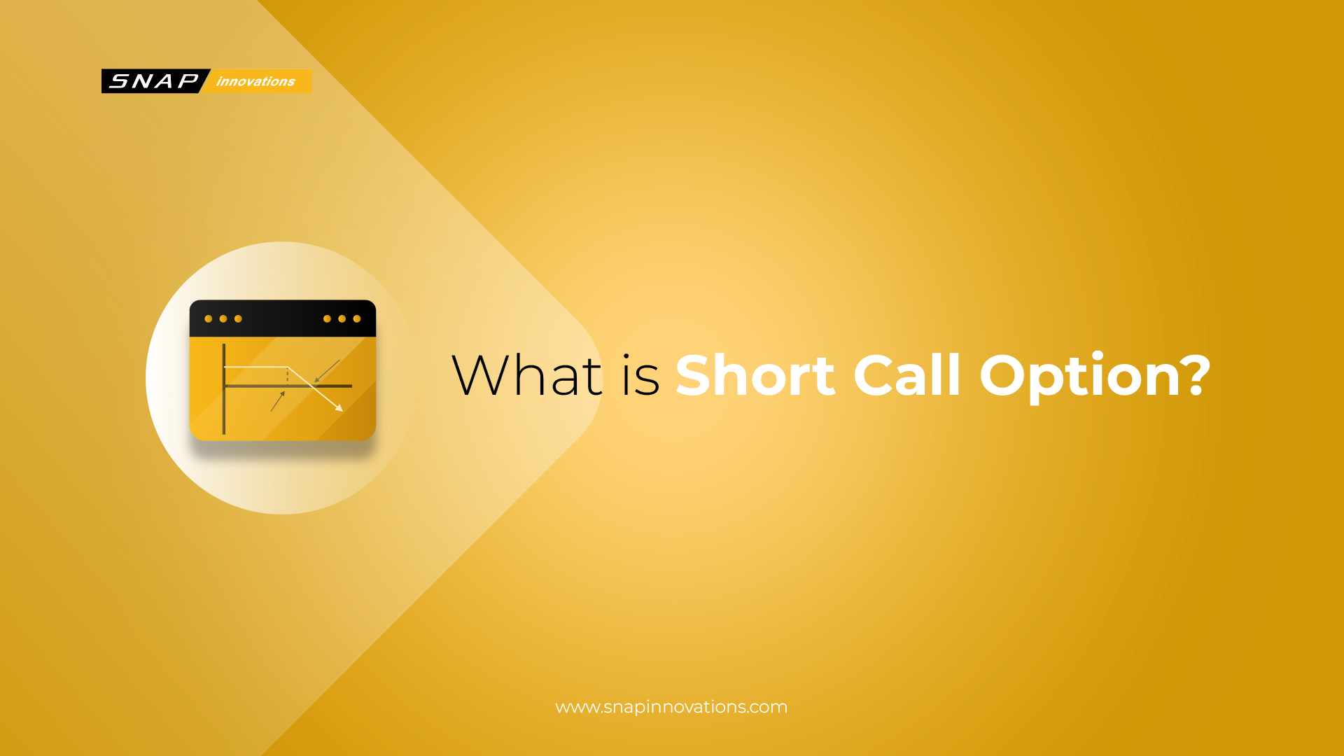 Short Call Options A Basic Guide Snap Innovations