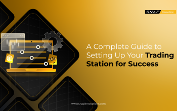 A Complete Guide to Setting Up Your Trading Station for Success