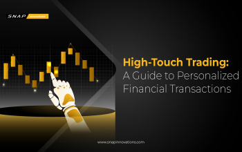 High-Touch Trading: A Guide to Personalized Financial Transactions