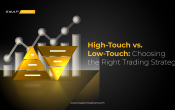 High-Touch vs. Low-Touch: Choosing the Right Trading Strategy