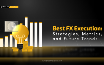 Best FX Execution Strategies, Metrics, and Future Trends-01